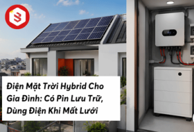 Điện Mặt Trời Hybrid Cho Gia Đình: Có Pin Lưu Trữ, Dùng Điện Khi Mất Lưới | Golden Sun Solar