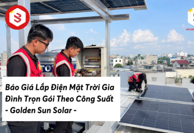 Báo Giá Lắp Điện Mặt Trời Gia Đình Trọn Gói Theo Công Suất | Golden Sun Solar